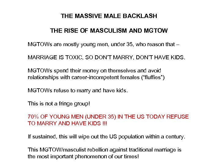 THE MASSIVE MALE BACKLASH THE RISE OF MASCULISM AND MGTOWs are mostly young men,