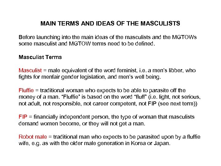 MAIN TERMS AND IDEAS OF THE MASCULISTS Before launching into the main ideas of