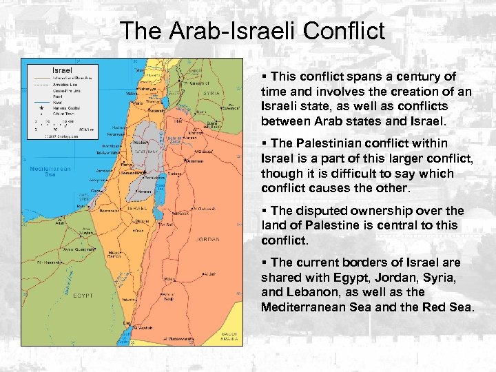 The Arab-Israeli Conflict § This conflict spans a century of time and involves the
