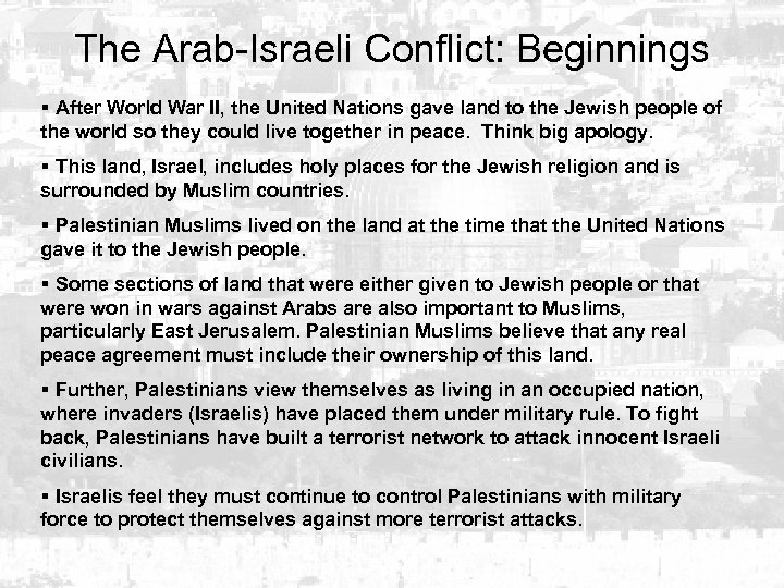 The Arab-Israeli Conflict: Beginnings § After World War II, the United Nations gave land