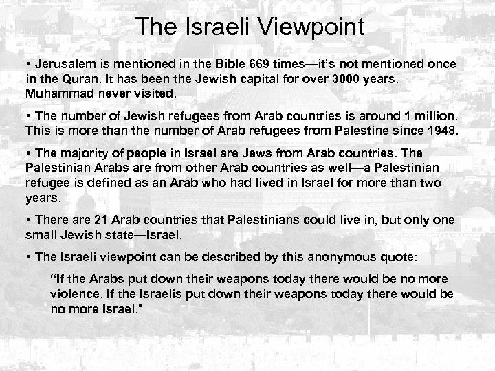 The Israeli Viewpoint § Jerusalem is mentioned in the Bible 669 times—it’s not mentioned