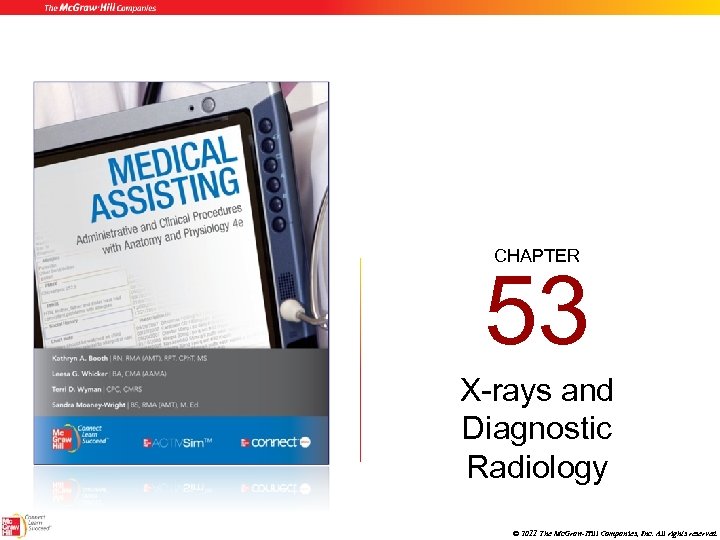 CHAPTER 53 X-rays and Diagnostic Radiology © 2011 The Mc. Graw-Hill Companies, Inc. All