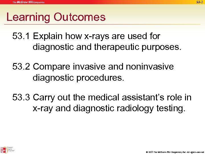 53 -2 Learning Outcomes 53. 1 Explain how x-rays are used for diagnostic and