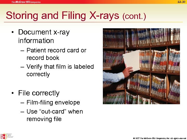 53 -30 Storing and Filing X-rays (cont. ) • Document x-ray information – Patient