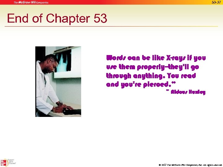 53 -37 End of Chapter 53 Words can be like X-rays if you use