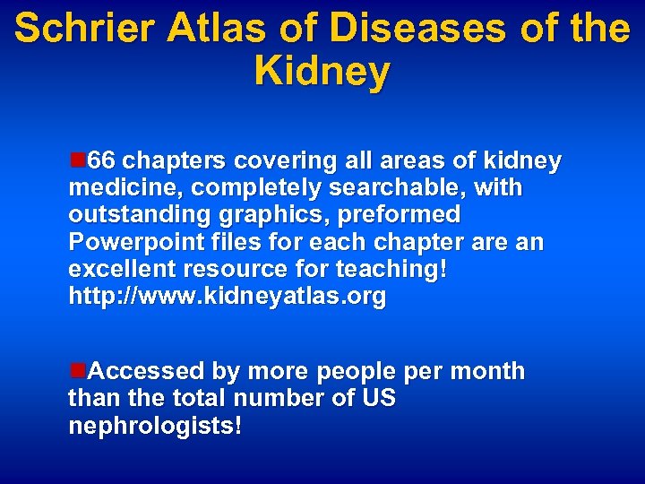 Schrier Atlas of Diseases of the Kidney n 66 chapters covering all areas of