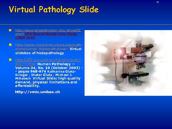 Virtual Pathology Slide n http: //www. telepathology. dcu. ie/vps 02. php 3 VPS Breast