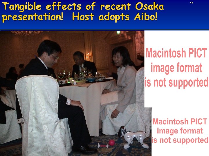 Tangible effects of recent Osaka presentation! Host adopts Aibo! 44 