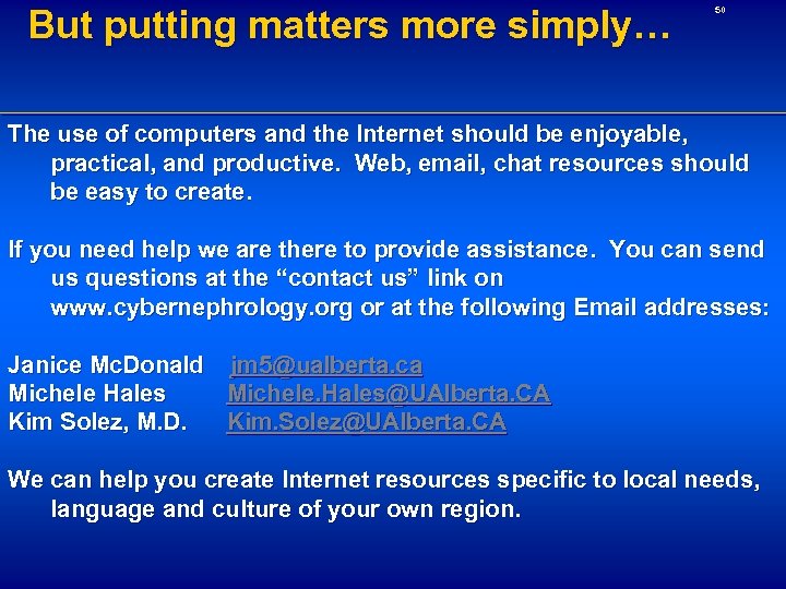 But putting matters more simply… 50 The use of computers and the Internet should