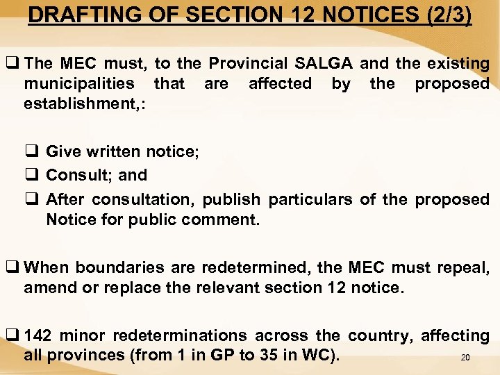 DRAFTING OF SECTION 12 NOTICES (2/3) q The MEC must, to the Provincial SALGA