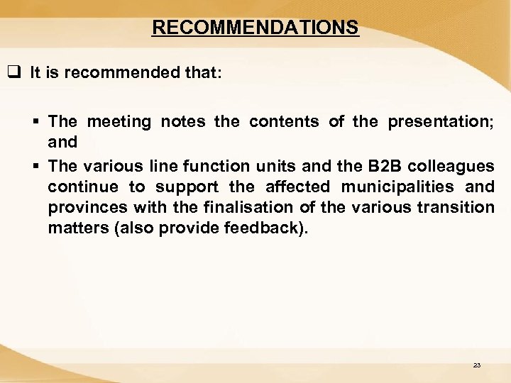 RECOMMENDATIONS q It is recommended that: § The meeting notes the contents of the
