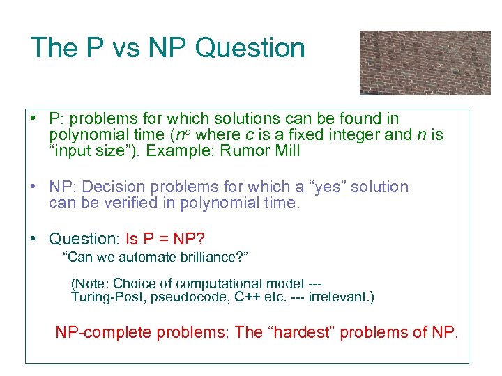 The P vs NP Question • P: problems for which solutions can be found