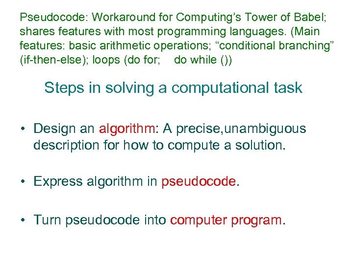 Pseudocode: Workaround for Computing’s Tower of Babel; shares features with most programming languages. (Main