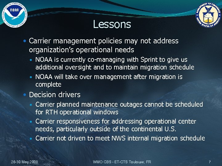 Lessons Carrier management policies may not address organization’s operational needs NOAA is currently co-managing