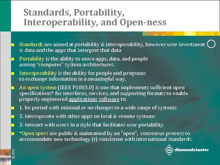 Standards, Portability, Interoperability, and Open-ness Standards are aimed at portability & interoperability, however user