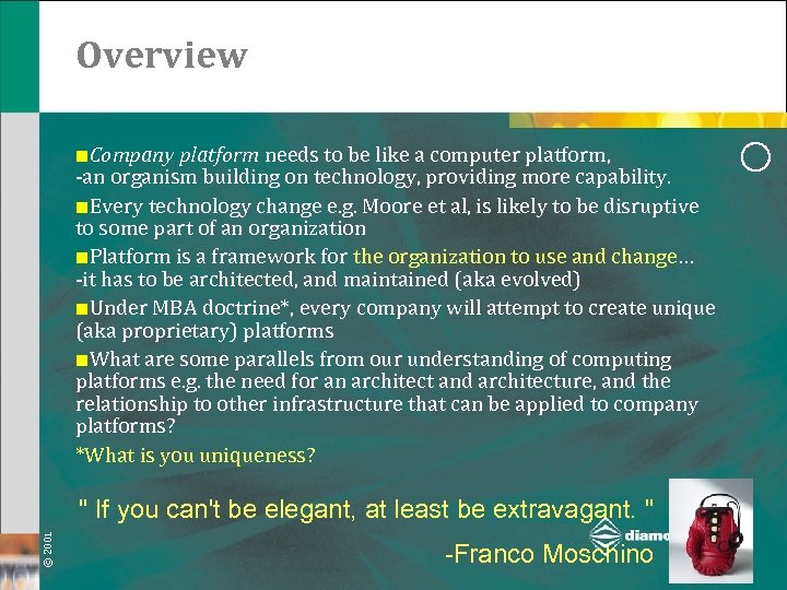 Overview ¢Company platform needs to be like a computer platform, -an organism building on