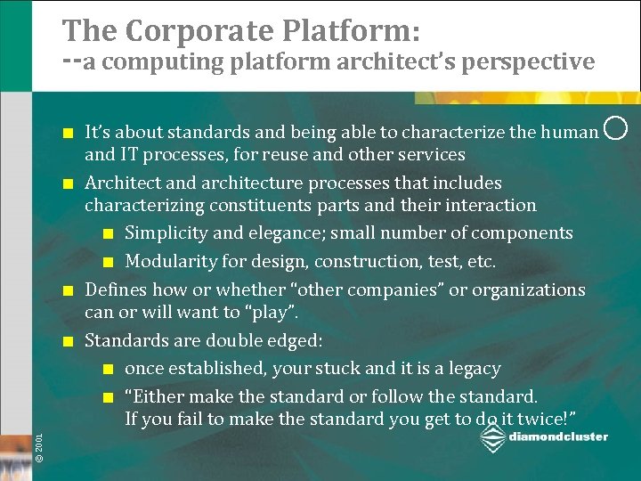 The Corporate Platform: --a computing platform architect’s perspective ¢ ¢ ¢ © 2001 ¢