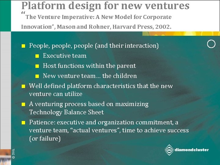 Platform design for new ventures “The Venture Imperative: A New Model for Corporate Innovation”,