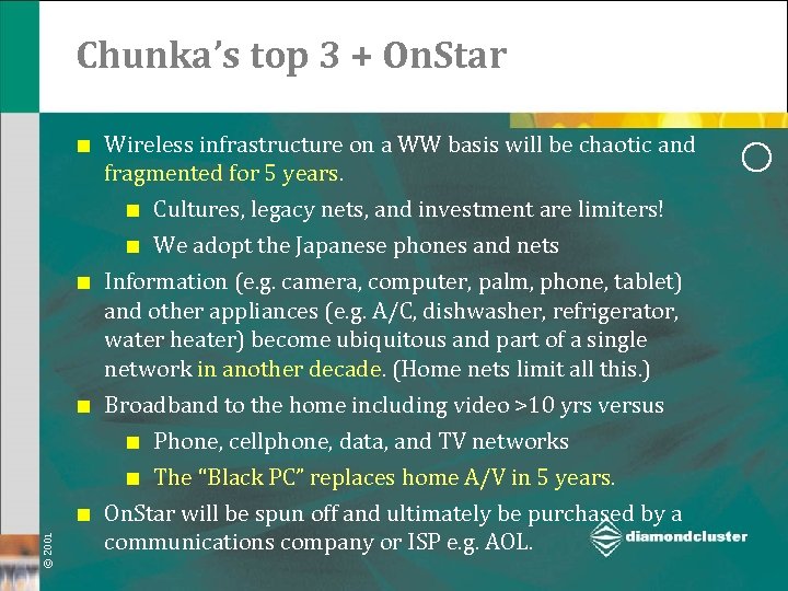 Chunka’s top 3 + On. Star ¢ Wireless infrastructure on a WW basis will