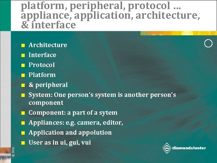 platform, peripheral, protocol … appliance, application, architecture, & interface ¢ ¢ Architecture Interface Protocol