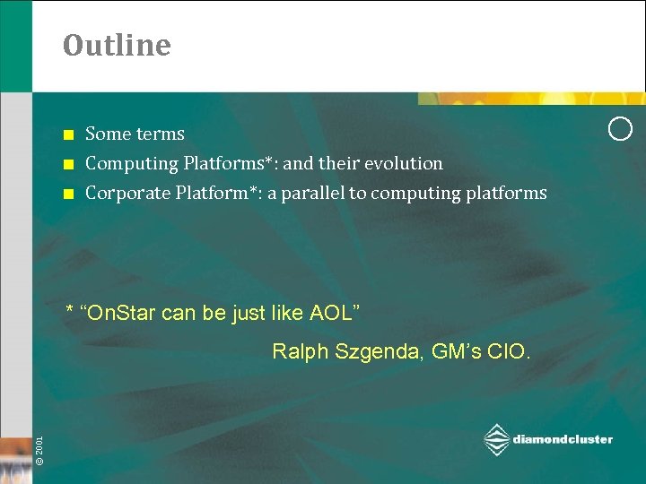 Outline ¢ ¢ ¢ Some terms Computing Platforms*: and their evolution Corporate Platform*: a