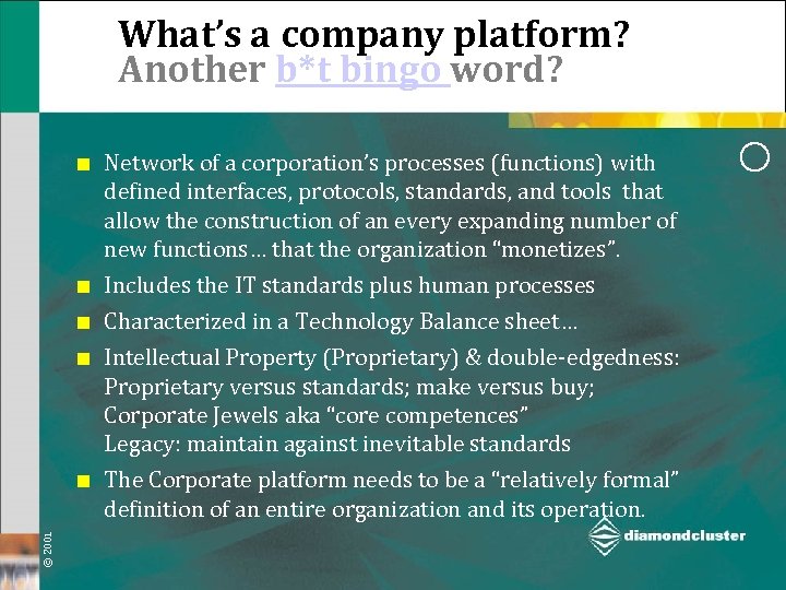 What’s a company platform? Another b*t bingo word? ¢ ¢ © 2001 ¢ Network