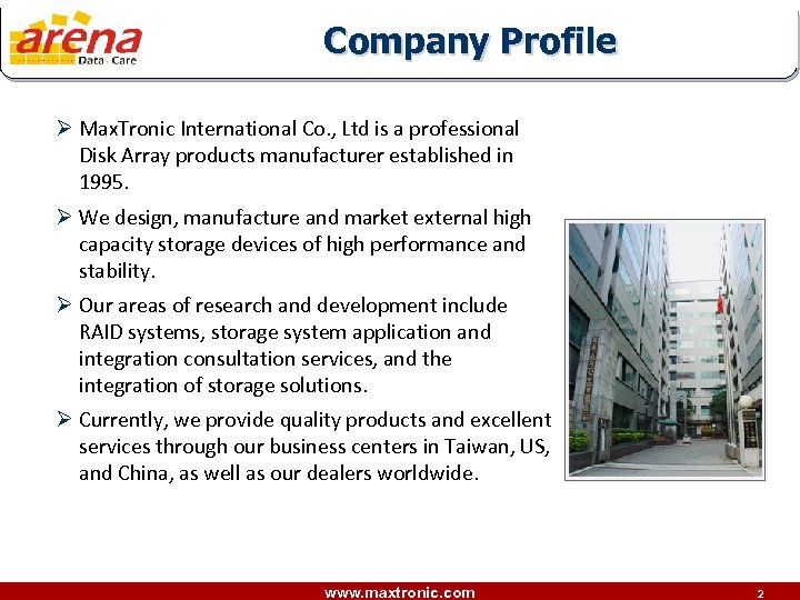 Company Profile Ø Max. Tronic International Co. , Ltd is a professional Disk Array