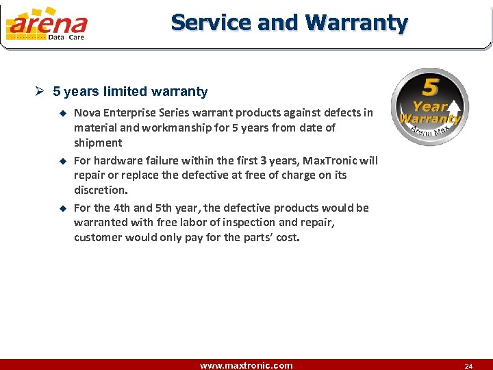 Service and Warranty Ø 5 years limited warranty u u u Nova Enterprise Series