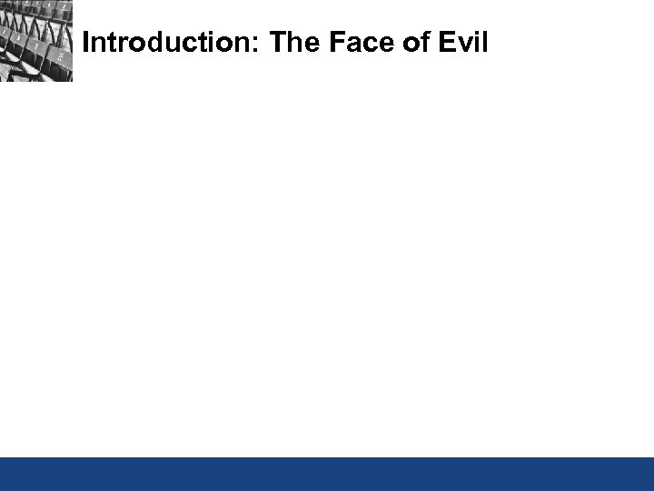 Introduction: The Face of Evil 