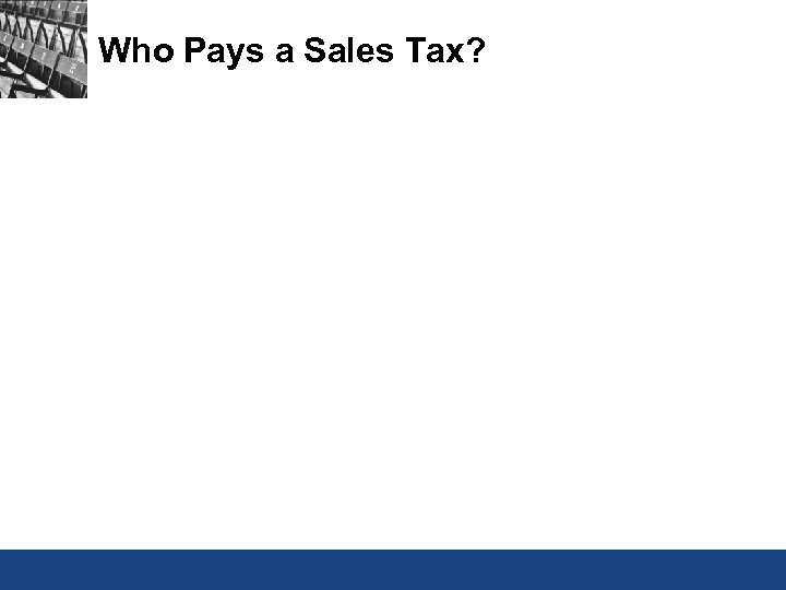 Who Pays a Sales Tax? 