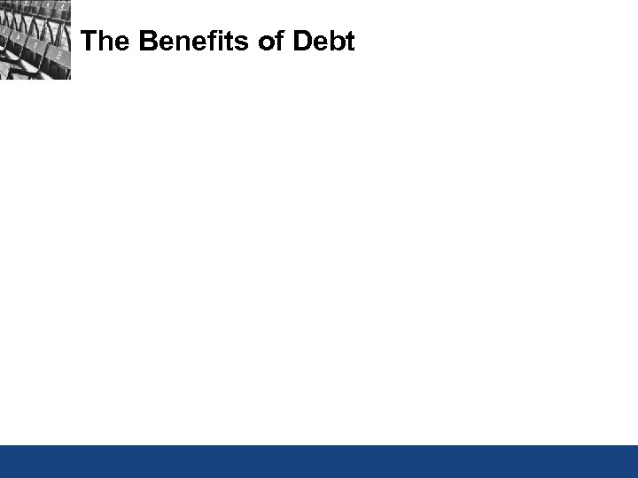 The Benefits of Debt 