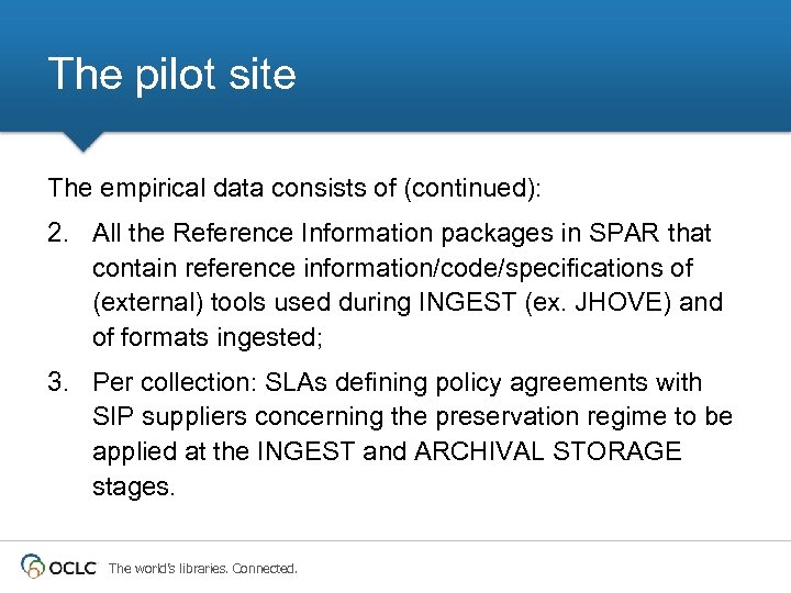 The pilot site The empirical data consists of (continued): 2. All the Reference Information