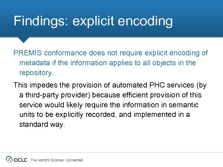 Findings: explicit encoding PREMIS conformance does not require explicit encoding of metadata if the