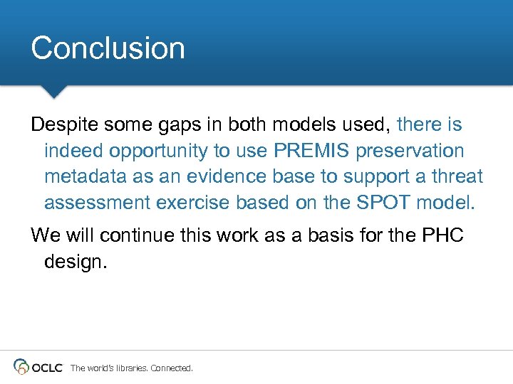 Conclusion Despite some gaps in both models used, there is indeed opportunity to use