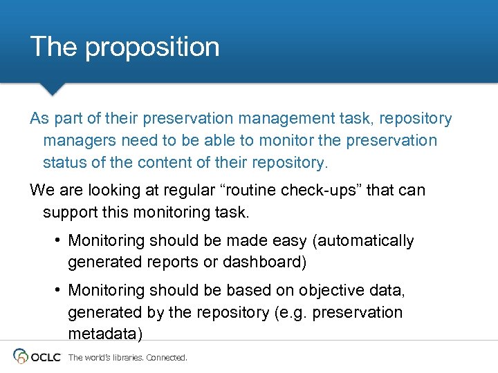 The proposition As part of their preservation management task, repository managers need to be
