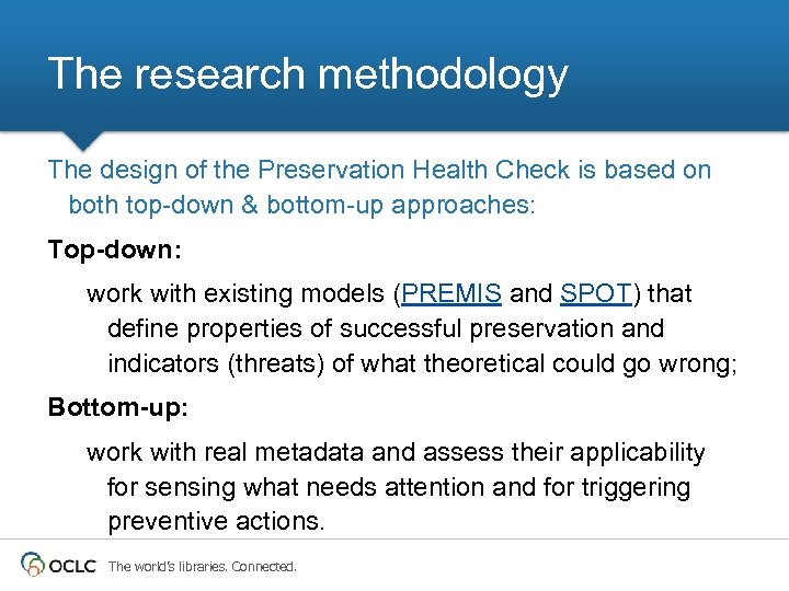The research methodology The design of the Preservation Health Check is based on both