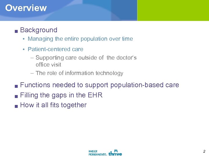 Overview g Background • Managing the entire population over time • Patient-centered care –