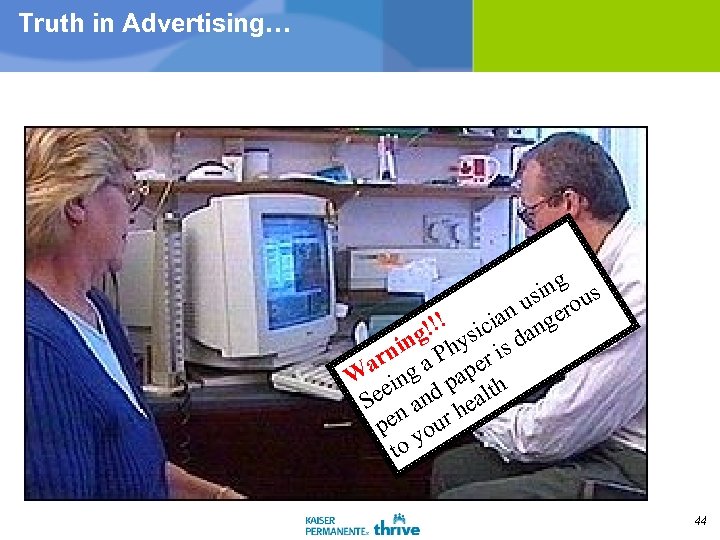 Truth in Advertising… ing us us ro n !! sicia ange ! ng hy