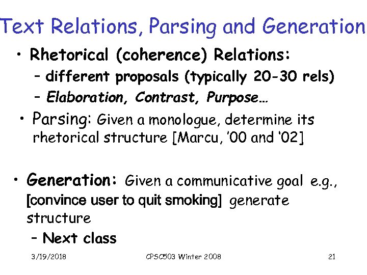 Text Relations, Parsing and Generation • Rhetorical (coherence) Relations: – different proposals (typically 20