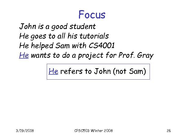 Focus John is a good student He goes to all his tutorials He helped