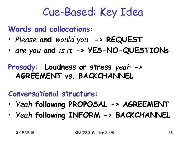 Cue-Based: Key Idea Words and collocations: • Please and would you -> REQUEST •