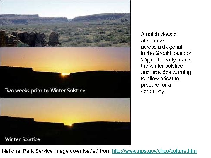 A notch viewed at sunrise across a diagonal in the Great House of Wijiji.