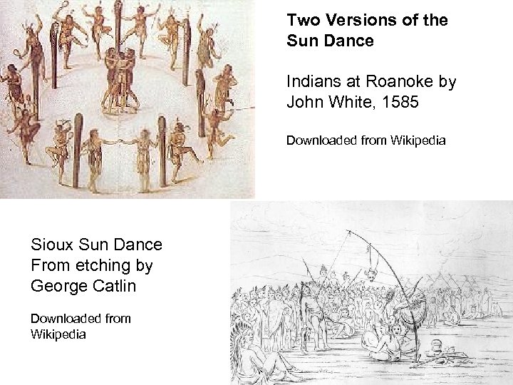 Two Versions of the Sun Dance Indians at Roanoke by John White, 1585 Downloaded
