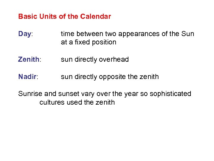 Basic Units of the Calendar Day: time between two appearances of the Sun at