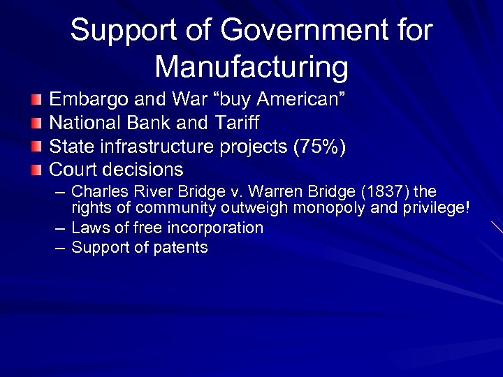 Support of Government for Manufacturing Embargo and War “buy American” National Bank and Tariff