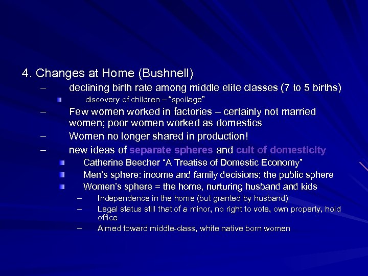 4. Changes at Home (Bushnell) – declining birth rate among middle elite classes (7
