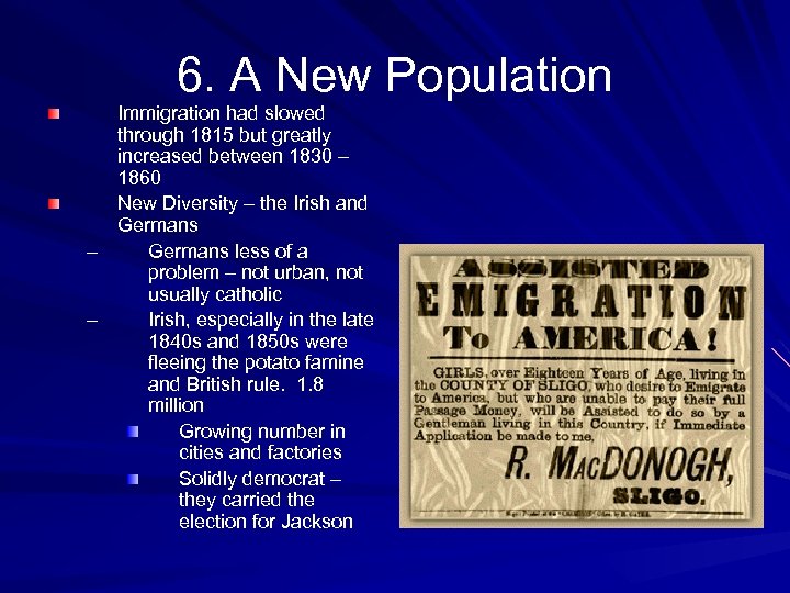 6. A New Population Immigration had slowed through 1815 but greatly increased between 1830