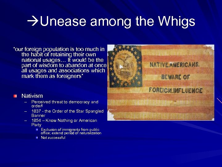  Unease among the Whigs “our foreign population is too much in the habit