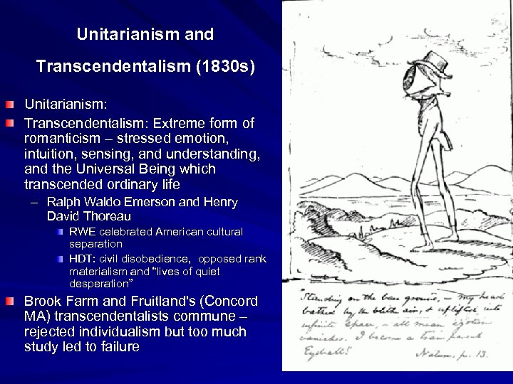 Unitarianism and Transcendentalism (1830 s) Unitarianism: Transcendentalism: Extreme form of romanticism – stressed emotion,
