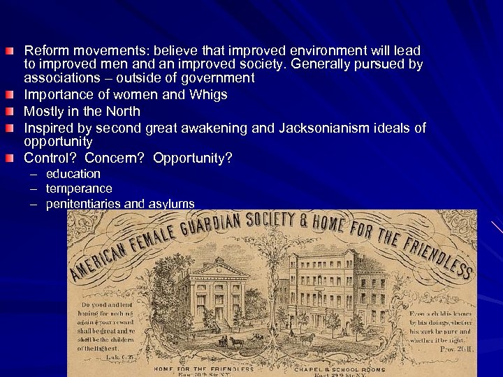 Reform movements: believe that improved environment will lead to improved men and an improved